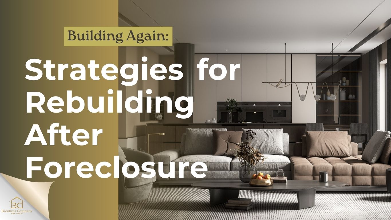 Building-Again-Strategies-for-Rebuilding-After-Foreclosure I Brookes & Company Realty Group