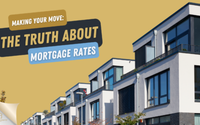 Making Your Move: The Truth About Mortgage Rates