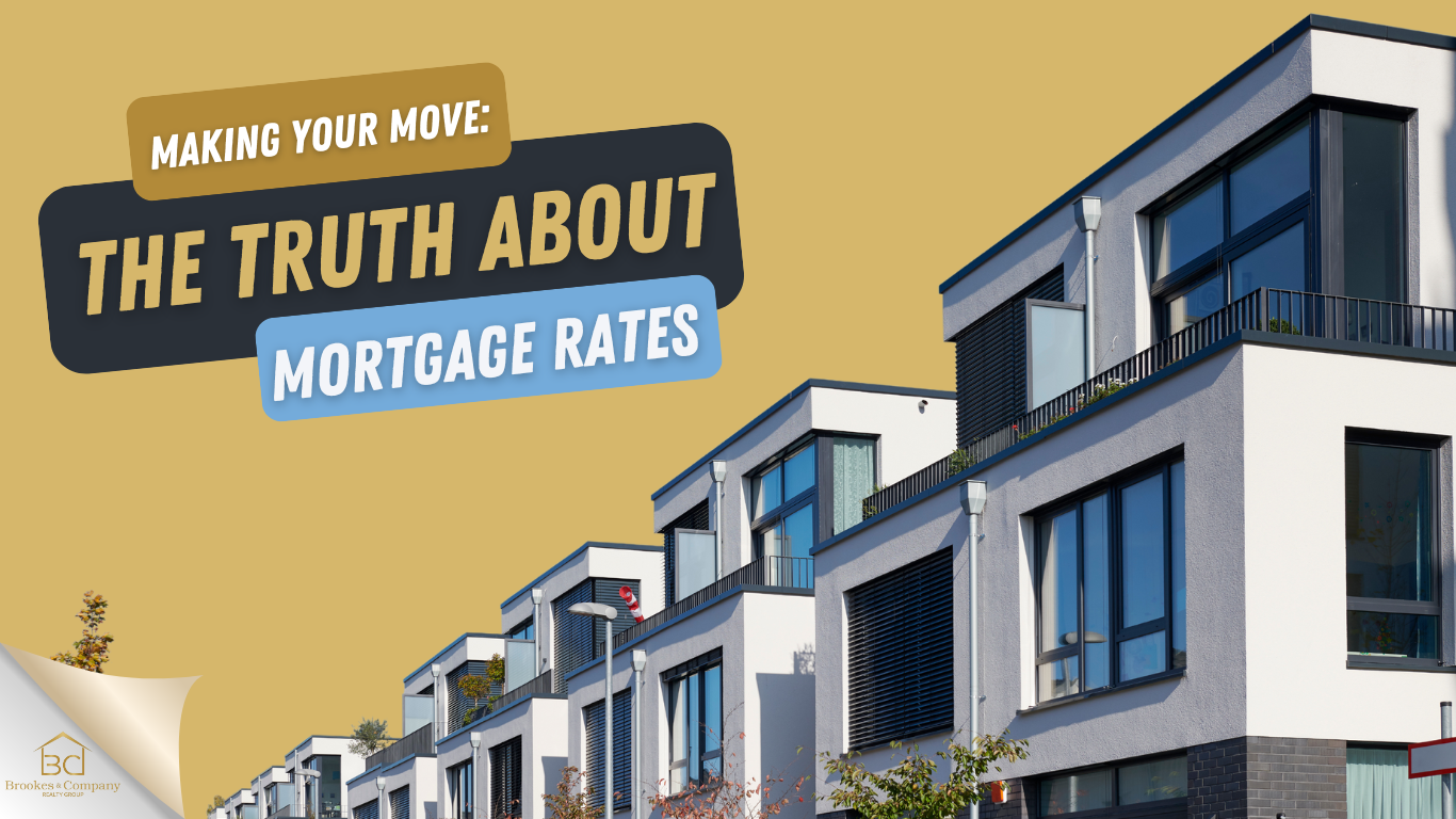 Making Your Move: The Truth About Mortgage Rates | Brookes Cunningham and Company Realty Group