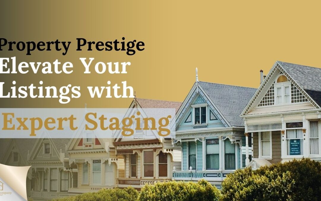 Property Prestige: Elevate Your Listings with Expert Staging